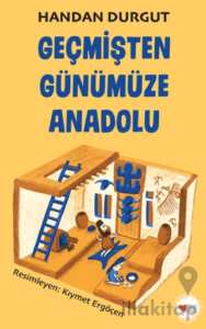 Geçmişten Günümüze Anadolu