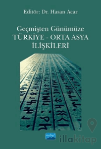 Geçmişten Günümüze Türkiye - Orta Asya İlişkileri