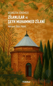 Geçmişten Günümüze Zilanlılar ve Şeyh Muhammed Zilani