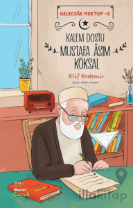 Geleceğe Mektup 3 - Kalem Dostu Mustafa Asım Köksal