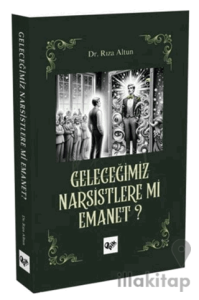 Geleceğimiz Narsistlere mi Emanet?