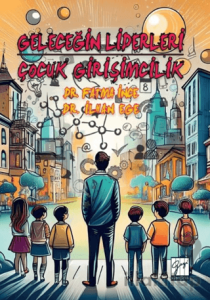 Geleceğin Liderleri: Çocuk Girişimcilik