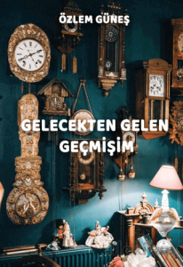 Gelecekten Gelen Geçmişim