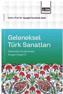 Geleneksel Türk Sanatları Alanında Uluslararası Araştırmalar - 5