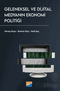 Geleneksel ve Dijital Medyanın Ekonomi Politiği