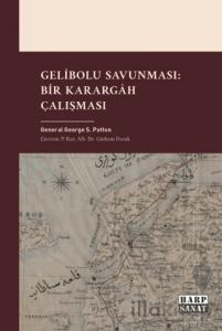 Gelibolu Savunması: Bir Karargah Çalışması