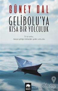 Gelibolu'ya Kısa Bir Yolculuk
