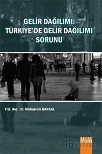 Gelir Dağılımı : Türkiye'de Gelir Dağılımı Sorunu