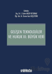 Gelişen Teknolojiler ve Hukuk 3: Büyük Veri