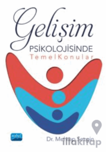 Gelişim Psikolojisinde Temel Konular