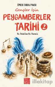 Gençler için Peygamberler Tarihi - 2 / Hz. İshak'tan Hz. Harun'a