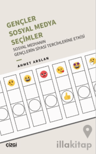 Gençler, Sosyal Medya, Seçimler - Sosyal Medyanın Gençlerin Siyasi Tercihlerine Etkisi