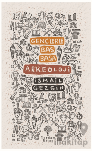 Gençlerle Baş Başa: Arkeoloji
