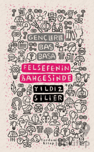 Gençlerle Baş Başa: Felsefenin Bahçesinde