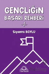 Gençliğin Başarı Rehberi -I-