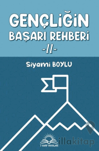 Gençliğin Başarı Rehberi -II-