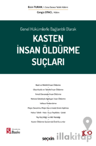 Genel Hükümlerle Bağlantılı Olarak Kasten İnsan Öldürme Suçları