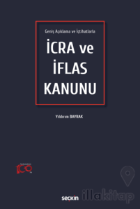 Geniş Açıklama ve İçtihatlarla İcra ve İflas Kanunu