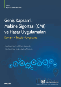 Geniş Kapsamlı Makine Sigortası (CMI) ve Hasar Uygulamaları