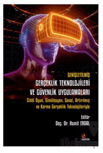 Genişletilmiş Gerçeklik Teknolojileri ve Güvenlik Uygulamaları