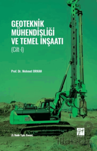 Geoteknik Mühendisliği ve Temel İnşaatı - Cilt 1