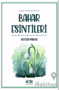 Gerçeğe ve Geleceğe Özlemimiz - Bahar Esintileri
