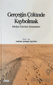 Gerçeğin Çölünde Kaybolmak