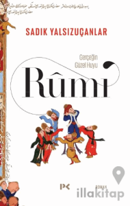 Gerçeğin Güzel Huyu - Rumi