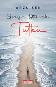 Gerçeğin Ötesindeki Tutku