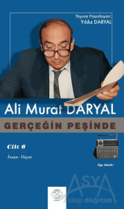 Gerçeğin Peşinde VI - İnsan Hayat