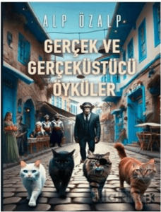Gerçek ve Gerçeküstücü Öyküler