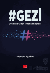 Gezi - Sosyal Ağlar ve Yeni Toplumsal Hareketler