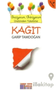 Geziyorum, Görüyorum Üretimden Tüketime: Kağıt