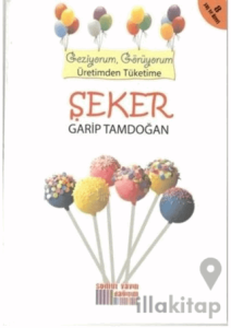 Geziyorum, Görüyorum Üretimden Tüketime: Şeker