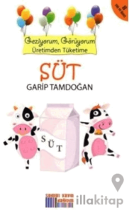 Geziyorum, Görüyorum Üretimden Tüketime: Süt