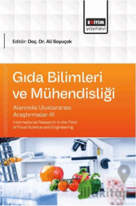 Gıda Bilimleri ve Mühendisliği Alanında Uluslararası Araştırmalar - 3