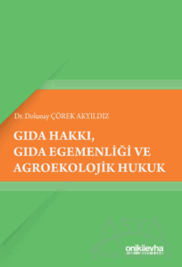 Gıda Hakkı, Gıda Egemenliği ve Agroekolojik Hukuk
