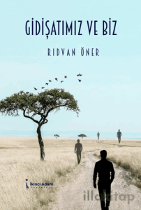 Gidişatımız ve Biz