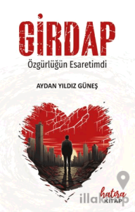 Girdap (Özgürlüğün Esaretimdi)