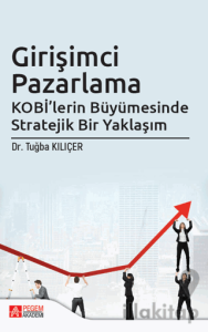 Girişimci Pazarlama KOBİ'lerin Büyümesinde Stratejik Bir Yaklaşım