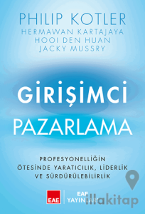 Girişimci Pazarlama - Profesyonelliğin Ötesinde Yaratıcılık, Liderlik ve Sürdürülebilirlik