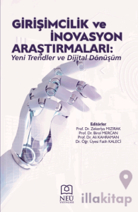 Girişimcilik ve İnovasyon Araştırmaları: Yeni Trendler ve Dijital Dönüşüm