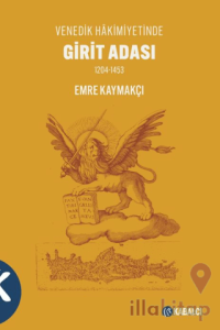 Girit Adası Venedik Hâkimiyetinde 1204-1453