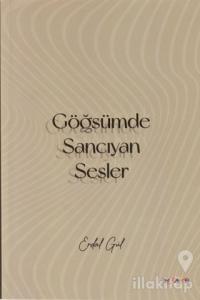 Göğsümde Sancıyan Sesler
