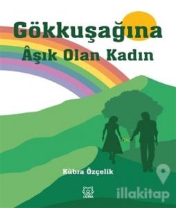 Gökkuşağına Aşık Olan Kadın
