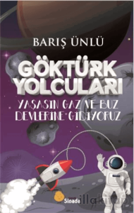 Göktürk Yolcuları Yaşasın Gaz ve Buz Devlerine Gidiyoruz