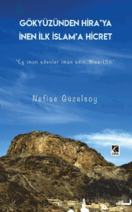 Gökyüzünden Hira’ya İnen İlk İslam’a Hicret