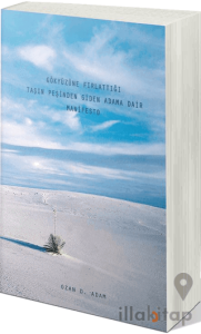 Gökyüzüne Fırlattığı Taşın Peşinden Giden Adama Dair Manifesto