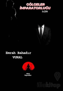 Gölgeler İmparatorluğu Cilt: 1