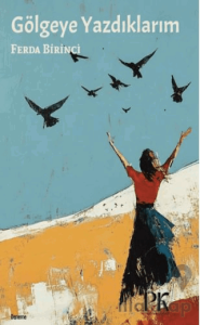 Gölgeye Yazdıklarım